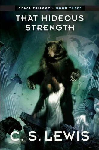 That Hideous Strength (Space Trilogy, Book 3) C. S. Lewis